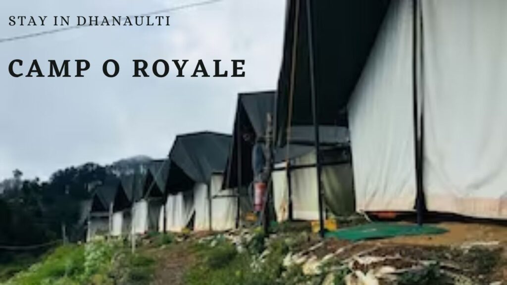Perfect Campsite in Dhanaulti - Camp O Royale