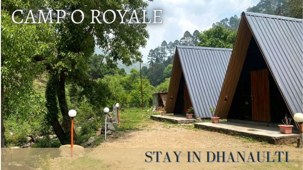 Stay in Dhanaulti - Camp O Royale