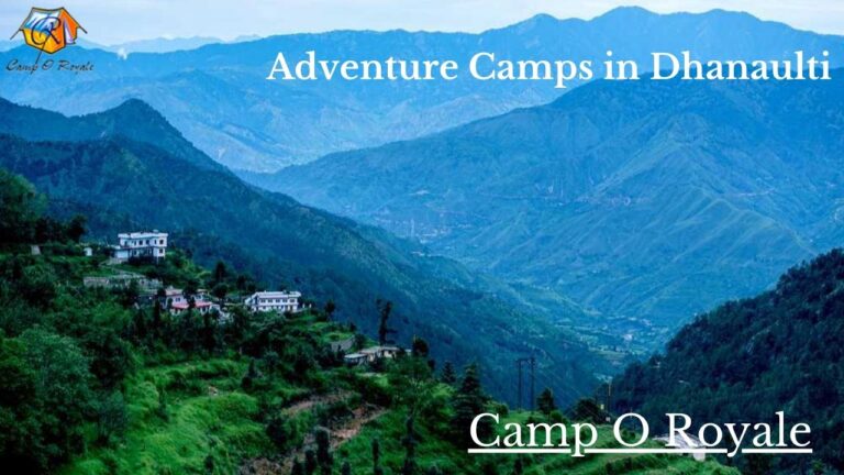 Adventure Camps in Dhanaulti : Camp O Royale